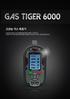 GAS Tiger 6000 하나의검측기로동시에 6 종류의가스측정이가능합니다. 고성능촉매연소, 전기화학, 적외선, PID 광학센서, 임의조합으로보다효율적가스를측정합니다. GAS Tiger6000 은! 6 가지센서장착 다양한센서지원 기록관리 다양한가스 ( 휘발성유기화합물